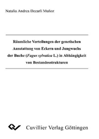 Abbildung von: Räumliche Verteilungen der genetischen Ausstattung von Eckern und Jungwuchs der Buche (Fagus sylvatica L.) in Abhängigkeit von Bestandesstrukturen - Cuvillier Verlag