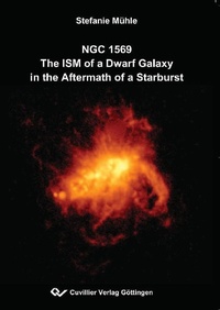 Abbildung von: NGC 1569 - The ISM of a Dwarf Galaxy in the Aftermath of a Starburst - Cuvillier Verlag
