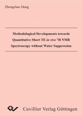 Cover: Methodological Developments towards Quantitative Short TE in vivo H NMR Spectroscopy without Water Suppression - Cuvillier Verlag eBooks