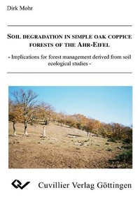 Abbildung von: Soil Degradation in simple Oak Coppice Forests of the Ahr-Eifel - Cuvillier Verlag