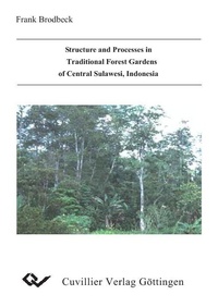 Abbildung von: Structure and Processes in Traditional Forest Gardens of Central Sulawesi, Indonesia - Cuvillier Verlag