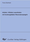 Cover: InGaAs/AlGaAs Laserdioden mit trockenge&auml;tzten Resonatorspiegeln - Cuvillier Verlag eBooks