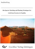 Cover: Site species matching and planting techniques for arid-zone forestry in Namibia - Cuvillier Verlag eBooks