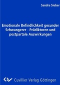 Cover: Emotionale Befindlichkeit gesunder Schwangerer - Pr&auml;diktoren und postpartale Auswirkungen - Cuvillier Verlag eBooks