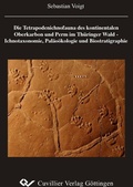 Cover: Die Tetrapodenichnofauna des kontinentalen Oberkarbon und Perm im Th&uuml;ringer Wald - Ichnotaxonomie, Pal&auml;o&ouml;kologie und Biostratigraphie - Cuvillier Verlag eBooks