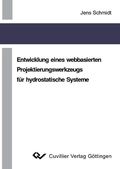 Cover: Entwicklung eines webbasierten Projektierungswerkzeugs f&uuml;r hydrostatische Systeme - Cuvillier Verlag eBooks