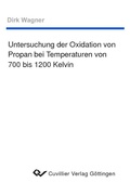 Cover: Untersuchung der Oxidation von Propan bei Temperaturen von 700 bis 1200 Kelvin - Cuvillier Verlag eBooks