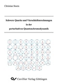 Cover: Schwere Quarks und Vierschleifenrechnungen in der perturbativen Quantenchromodynamik - Cuvillier Verlag eBooks