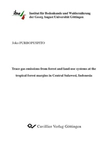 Abbildung von: Trace gas emissions from forest and land-use systems at the tropical forest margins in Central Sulawesi, Indonesia - Cuvillier Verlag