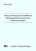 Cover: Beitrag zur Bestimmung des COULOMB'schen Haftreibungkoeffizienten zwischen zwei metallischen Festk&ouml;rpern - Cuvillier Verlag eBooks