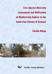 Abbildung von: Tree Species Diversity Assessment and Utilization of Biodiversity Indices in the South Forests of Senegal - Cuvillier Verlag