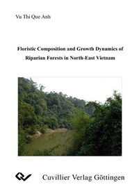 Abbildung von: Floristic Composition and Growth Dynamics of Riparian Forests in North-East Vietnam - Cuvillier Verlag