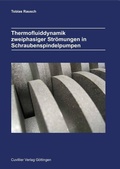 Cover: Thermofluiddynamik zweiphasiger Str&ouml;mungen in Schraubenspindelpumpen - Cuvillier Verlag eBooks