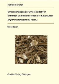 Abbildung von: Untersuchungen zur Zytotoxizität von Extrakten und Inhaltsstoffen der Kavawurzel (Piper methysticum G. Forst.) - Cuvillier Verlag