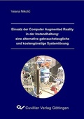 Cover: Einsatz der Computer Augmented Reality in der Instandhaltung: eine alternative gebrauchstaugliche und kosteng&uuml;nstige Systeml&ouml;sung - Cuvillier Verlag eBooks