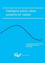 Cover: Intelligent active vision systems for robots - Cuvillier Verlag eBooks