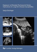 Cover: Exposure to Prenatal Psychosocial Stress: - Cuvillier Verlag eBooks