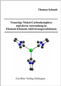 Cover: Neuartige Nickel-Carbenkomplexe und deren Anwendung in Element-Element-Aktivierungsreaktionen - Cuvillier Verlag eBooks