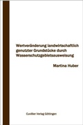 Cover: Wertver&auml;nderung landwirtschaftlich genutzter Grundst&uuml;cke durch Wasserschutzgebietsausweisung - Cuvillier Verlag eBooks