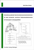 Cover: Entwicklung optimaler Synchronisationsschutzmechanismen f&uuml;r stark vermaschte synchrone Telekommunikationsnetze mit heterogenen Leitungsqualit&auml;ten - Cuvillier Verlag eBooks