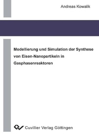 Bild vergrößern Bild: Modellierung und Simulation der Synthese von Eisen-Nanopartikeln in Gasphasenreaktoren - Cuvillier Verlag eBooks
