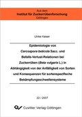 Cover: Epidemiologie von Cercospora beticola Sacc. und Befalls-Verlust-Relationen bei Zuckerr&uuml;ben (Beta vulgaris L.) in Abh&auml;ngigkeit von der Anf&auml;lligkeit von Sorten und Konsequenzen f&uuml;r sortenspezifische Bek&auml;mpfungsschwellensysteme - Cuvillier Verlag