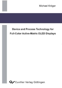 Enlarge image Cover: Device and Process Technology for Full-Color Active-Matrix OLED Displays - Cuvillier Verlag eBooks