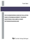 Cover: Psychoendokrinologische Evaluation eines Stressmanagement Trainings im betrieblichen Umfeld einer Betriebskrankenkasse - Cuvillier Verlag eBooks