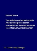 Cover: Theoretische und experimentelle Untersuchungen an ebenen aerostatischen Gaslagerelementen unter Hochvakuumbedingungen - Cuvillier Verlag eBooks