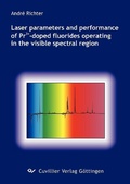 Cover: Laser parameters and performance of Pr3+-doped fluorides operating in the visible spectral region - Cuvillier Verlag eBooks