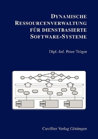 Enlarge image Cover: Dynamische Ressourcenverwaltung für dienstbasierte Software-Systeme - Cuvillier Verlag eBooks