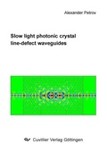 Cover: Slow light photonic crystal line-defect waveguides - Cuvillier Verlag eBooks