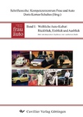 Cover: Weibliche Auto-Kultur: R&uuml;ckblick, Einblick und Ausblick - Cuvillier Verlag eBooks