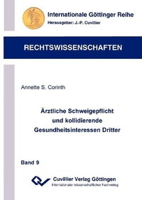 Abbildung von: Ärztliche Schweigepflicht und kollidierende Gesundheitsinteressen Dritter - Cuvillier Verlag