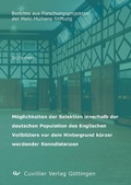 Cover: M&ouml;glichkeiten der Selektion innerhalb der deutschen Population des Englischen Vollbl&uuml;ters vor dem Hintergrund k&uuml;rzer werdender Renndistanzen - Cuvillier Verlag eBooks