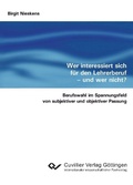 Cover: Wer interessiert sich f&uuml;r den Lehrerberuf - und wer nicht? - Cuvillier Verlag eBooks