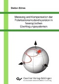 Cover: Messung und Kompensation der Polarisationsmodendispersion in faseroptischen &Uuml;bertragungssystemen - Cuvillier Verlag eBooks