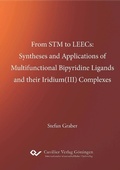 Cover: From STM to LEECs: Syntheses and Applications of Multifunctional Bipyridine Ligands and their Iridium (III) Complexes - Cuvillier Verlag eBooks