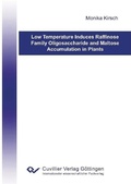 Cover: Low Temperature Induces Raffinose Family Oligosaccharide and Maltose Accumulation in Plants - Cuvillier Verlag eBooks