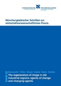 Cover: The regeneration of image in old industrial regions: agents of change and changing agents - Cuvillier Verlag eBooks