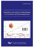 Cover: Quantisierte Zeit und die Vereinheitlichung von Gravitation und Elektromagnetismus - Cuvillier Verlag eBooks
