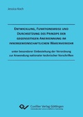 Cover: Entwicklung, Funktionsweise und Durchsetzung des Prinzips der gegenseitigen Anerkennung im innergemeinschaftlichen Warenverkehr - Cuvillier Verlag eBooks