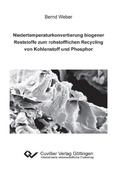 Cover: Niedertemperaturkonvertierung biogener Reststoffe zum rohstofflichen Recycling von Kohlenstoff und Phosphor - Cuvillier Verlag eBooks