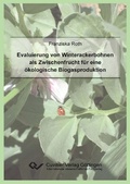 Cover: Evaluierung von Winterackerbohnen als Zwischenfrucht f&uuml;r eine &ouml;kologische Biogasproduktion - Cuvillier Verlag eBooks