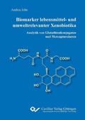 Cover: Biomarker lebensmittel- und umweltrelevanter Xenobiotika - Cuvillier Verlag eBooks