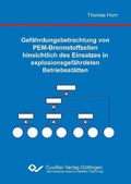 Cover: Gef&auml;hrdungsbetrachtung von PEM-Brennstoffzellen hinsichtlich des Einsatzes in explosionsgef&auml;hrdeten Betriebsst&auml;tten - Cuvillier Verlag eBooks