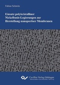 Cover: Einsatz polykristalliner Nickelbasis-Legierungen zur Herstellung nanopor&ouml;ser Membranen - Cuvillier Verlag eBooks