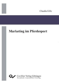 Abbildung von: Marketing im Pferdesport - Cuvillier Verlag