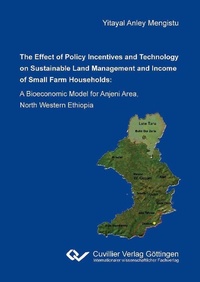 Bild vergrößern Bild: The effect of policy incentives and technology on sustainable land management and income of small farm households - Cuvillier Verlag eBooks