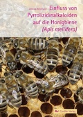 Cover: Einfluss von Pyrrolizidinalkaloiden auf die Honigbiene (Apis mellifera) - Cuvillier Verlag eBooks